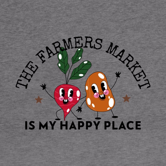 The Farmers Market is my Happy Place by Mountain Morning Graphics